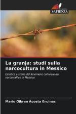 La granja: studi sulla narcocultura in Messico af Mario Gibran Acosta Encinas