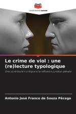 Le crime de viol : une (re)lecture typologique af Antonio José Franco de Souza Pêcego