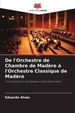 De l'Orchestre de Chambre de Madère à l'Orchestre Classique de Madère af Eduardo Alves