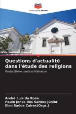 Questions d'actualité dans l'étude des religions af André Luis Da Rosa