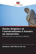 Dante Alighieri et l'universalisme à travers sa monarchie af Gustavo Leite Neves Da Luz