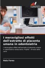 I meravigliosi effetti dell'estratto di placenta umana in odontoiatria af Hala Fares