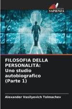 FILOSOFIA DELLA PERSONALITÀ: Uno studio autobiografico (Parte 1) af Alexander Vasilyevich Tolmachev