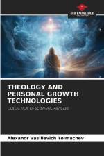 THEOLOGY AND PERSONAL GROWTH TECHNOLOGIES af Alexandr Vasilievich Tolmachev