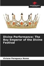 Divine Performance: The Boy Emperor of the Divine Festival af Viviane Paraguaçu Nunes