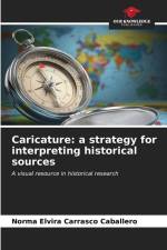 Caricature: a strategy for interpreting historical sources af Norma Elvira Carrasco Caballero