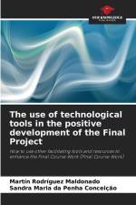 The use of technological tools in the positive development of the Final Project af Martín Rodríguez Maldonado