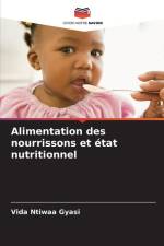 Alimentation des nourrissons et état nutritionnel af Vida Ntiwaa Gyasi