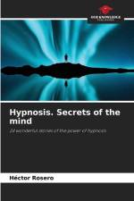 Hypnosis. Secrets of the mind af Héctor Rosero