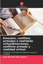 Emoções, conflitos armados e realidade virtualEmociones, conflicto armado y realidad virtual af Juan Ricardo Díaz Ayure