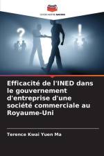 Efficacité de l'INED dans le gouvernement d'entreprise d'une société commerciale au Royaume-Uni af Terence Kwai Yuen Ma