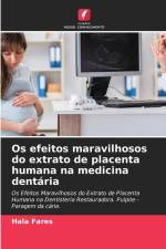 Os efeitos maravilhosos do extrato de placenta humana na medicina dentária af Hala Fares