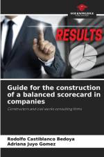 Guide for the construction of a balanced scorecard in companies af Rodolfo Castiblanco Bedoya