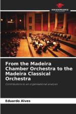 From the Madeira Chamber Orchestra to the Madeira Classical Orchestra af Eduardo Alves