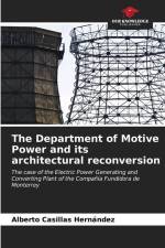 The Department of Motive Power and its architectural reconversion af Alberto Casillas Hernández