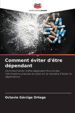 Comment éviter d'être dépendant af Octavio Gárciga Ortega