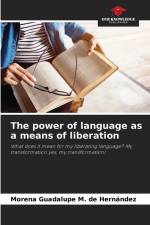 The power of language as a means of liberation af Morena Guadalupe M. de Hernández