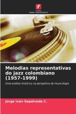 Melodias representativas do jazz colombiano (1957-1999) af Jorge Iván Sepúlveda C.