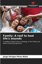 Family: A roof to heal life's wounds af Jorge Enrique Pérez Nieto