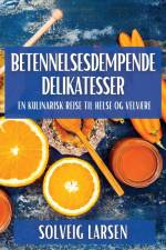Betennelsesdempende Delikatesser af Solveig Larsen