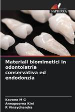 Materiali biomimetici in odontoiatria conservativa ed endodonzia af Kavana M G