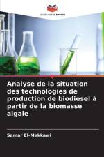 Analyse de la situation des technologies de production de biodiesel à partir de la biomasse algale af Samar El-Mekkawi