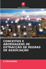 CONCEITOS E ABORDAGENS DE EXTRACÇÃO DE REGRAS DE ASSOCIAÇÃO af K. Prasanna
