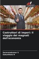 Costruttori di imperi: Il viaggio dei magnati dell'economia af Saravanakumar S