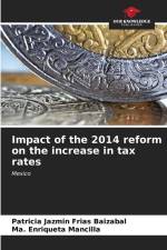Impact of the 2014 reform on the increase in tax rates af Patricia Jazmín Frias Baizabal