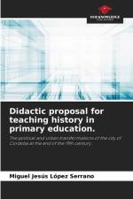 Didactic proposal for teaching history in primary education. af Miguel Jesús López Serrano