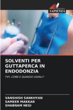 SOLVENTI PER GUTTAPERCA IN ENDODONZIA af Vanshish Sankhyan