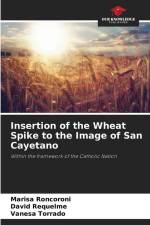 Insertion of the Wheat Spike to the Image of San Cayetano af Marisa Roncoroni