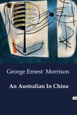 An Australian In China af George Ernest Morrison