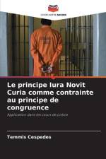 Le principe Iura Novit Curia comme contrainte au principe de congruence af Temmis Cespedes