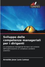 Sviluppo delle competenze manageriali per i dirigenti af Arnoldo José Lara Lemuz