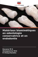 Matériaux biomimétiques en odontologie conservatrice et en endodontie af Kavana M G