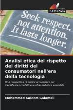 Analisi etica del rispetto dei diritti dei consumatori nell'era della tecnologia af Mohammad Kaleem Galamali