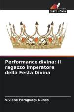 Performance divina: il ragazzo imperatore della Festa Divina af Viviane Paraguaçu Nunes