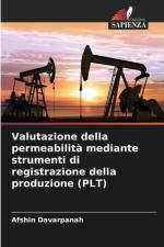 Valutazione della permeabilità mediante strumenti di registrazione della produzione (PLT) af Afshin Davarpanah