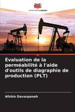Évaluation de la perméabilité à l'aide d'outils de diagraphie de production (PLT) af Afshin Davarpanah