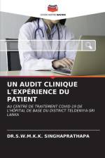 UN AUDIT CLINIQUE L'EXPÉRIENCE DU PATIENT af S. W. M. K. K. Singhaprathapa