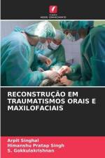 RECONSTRUÇÃO EM TRAUMATISMOS ORAIS E MAXILOFACIAIS af Arpit Singhal