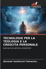 TECNOLOGIE PER LA TEOLOGIA E LA CRESCITA PERSONALE af Alexandr Vasilievich Tolmachev