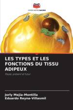 LES TYPES ET LES FONCTIONS DU TISSU ADIPEUX af Jorly Mejia-Montilla