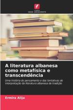 A literatura albanesa como metafísica e transcendência af Ermira Alija
