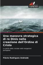 Una manovra strategica di re Dinis nella creazione dell'Ordine di Cristo af Flávio Rodrigues Andrade