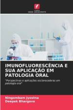 IMUNOFLUORESCÊNCIA E SUA APLICAÇÃO EM PATOLOGIA ORAL af Ningombam Jyostna