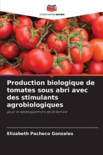 Production biologique de tomates sous abri avec des stimulants agrobiologiques af Elizabeth Pacheco Gonzales