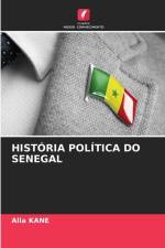 HISTÓRIA POLÍTICA DO SENEGAL af Alla Kane