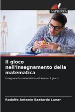 Il gioco nell'insegnamento della matematica af Rodolfo Antonio Bastardo Lunar